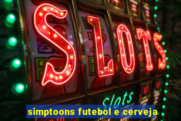 simptoons futebol e cerveja